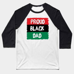 Proud Black Dad Baseball T-Shirt